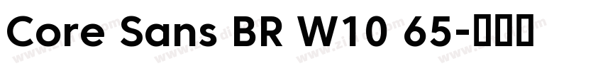 Core Sans BR W10 65字体转换 Core Sans BR W10 65字体转换